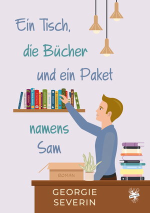 Buchcover Ein Tisch, die Bücher und ein Paket namens Sam | Georgie Severin | EAN 9783959496285 | ISBN 3-95949-628-1 | ISBN 978-3-95949-628-5