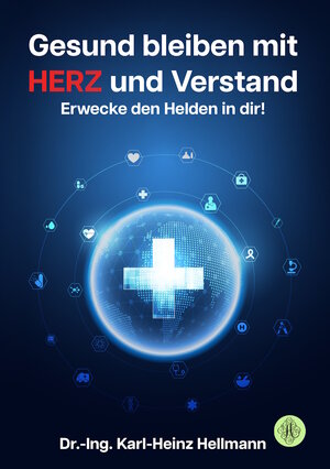 Buchcover Gesund bleiben mit HERZ und Verstand | Karl-Heinz Hellmann | EAN 9783959496902 | ISBN 3-95949-690-7 | ISBN 978-3-95949-690-2