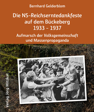 Buchcover Die NS-Reichserntedankfeste auf dem Bückeberg 1933 - 1937 | Bernhard Gelderblom | EAN 9783959540599 | ISBN 3-95954-059-0 | ISBN 978-3-95954-059-9