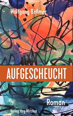 Buchcover Aufgescheucht | Wolfgang Bellmer | EAN 9783959541510 | ISBN 3-95954-151-1 | ISBN 978-3-95954-151-0