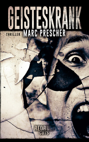 Buchcover Geisteskrank | Marc Prescher | EAN 9783959577717 | ISBN 3-95957-771-0 | ISBN 978-3-95957-771-7