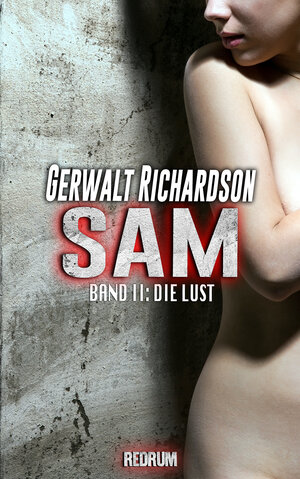 Buchcover Sam 2: Die Lust | Gerwalt Richardson | EAN 9783959577755 | ISBN 3-95957-775-3 | ISBN 978-3-95957-775-5