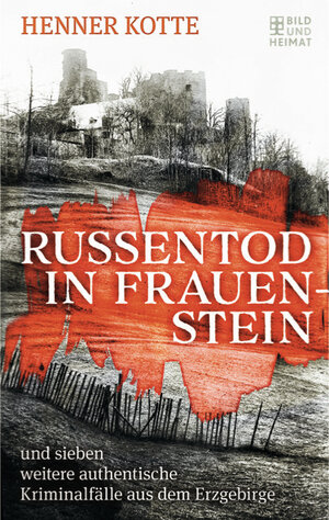 Buchcover Russentod in Frauenstein | Henner Kotte | EAN 9783959581073 | ISBN 3-95958-107-6 | ISBN 978-3-95958-107-3