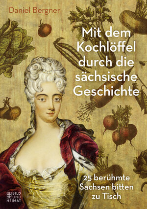Buchcover Mit dem Kochlöffel durch die sächsische Geschichte | Daniel Bergner | EAN 9783959581110 | ISBN 3-95958-111-4 | ISBN 978-3-95958-111-0