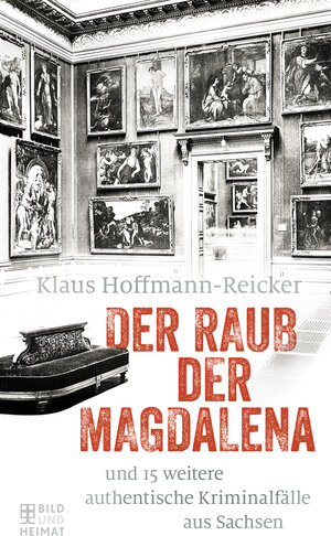 Buchcover Der Raub der Magdalena | Klaus Hoffmann-Reicker | EAN 9783959581202 | ISBN 3-95958-120-3 | ISBN 978-3-95958-120-2