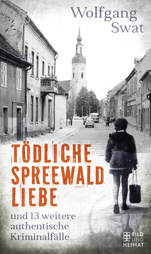 Buchcover Tödliche Spreewald-Liebe | Wolfgang Swat | EAN 9783959581745 | ISBN 3-95958-174-2 | ISBN 978-3-95958-174-5