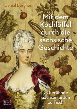 Buchcover Mit dem Kochlöffel durch die sächsische Geschichte | Daniel Bergner | EAN 9783959587488 | ISBN 3-95958-748-1 | ISBN 978-3-95958-748-8