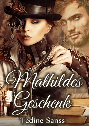 Buchcover Mathildes Geschenk | Tedine Sanss | EAN 9783959590112 | ISBN 3-95959-011-3 | ISBN 978-3-95959-011-2