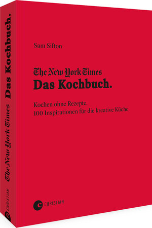 Buchcover The New York Times: Das Kochbuch. Kochen ohne Rezepte | Sam Sifton | EAN 9783959616560 | ISBN 3-95961-656-2 | ISBN 978-3-95961-656-0