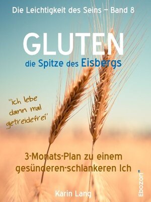 Buchcover GLUTEN - die Spitze des Eisbergs | Karin Lang | EAN 9783959633062 | ISBN 3-95963-306-8 | ISBN 978-3-95963-306-2