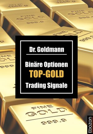 Buchcover Binäre Optionen TOP-GOLD Trading Signale | Dr. Goldmann | EAN 9783959634861 | ISBN 3-95963-486-2 | ISBN 978-3-95963-486-1