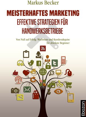 Buchcover Meisterhaftes Marketing: Effektive Strategien für Handwerksbetriebe | Markus Becker | EAN 9783959638241 | ISBN 3-95963-824-8 | ISBN 978-3-95963-824-1