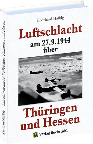 Buchcover Luftschlacht am 27.9.1944 über Thüringen und Hessen | Eberhard Hälbig | EAN 9783959660846 | ISBN 3-95966-084-7 | ISBN 978-3-95966-084-6