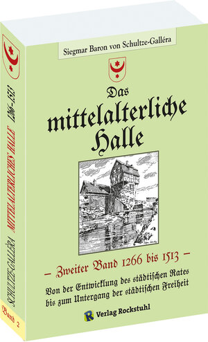 Buchcover Das MITTELALTERLICHE HALLE [Band 2 von 2] | Dr. Siegmar Baron von Schultze-Gallera | EAN 9783959661232 | ISBN 3-95966-123-1 | ISBN 978-3-95966-123-2