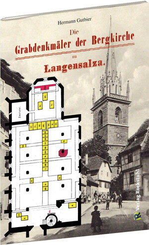 Buchcover Die Grabdenkmäler der Bergkirche Langensalza | Hermann Gutbier | EAN 9783959662406 | ISBN 3-95966-240-8 | ISBN 978-3-95966-240-6