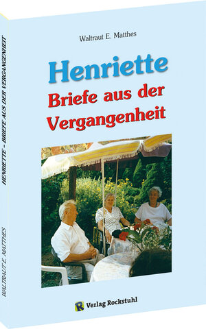 Buchcover Henriette – Briefe aus der Vergangenheit | Waltraut E Matthes | EAN 9783959662536 | ISBN 3-95966-253-X | ISBN 978-3-95966-253-6