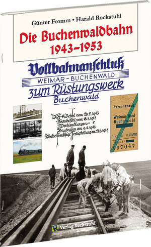 Buchcover DIE BUCHENWALDBAHN 1943–1953 | Günter Fromm | EAN 9783959662567 | ISBN 3-95966-256-4 | ISBN 978-3-95966-256-7