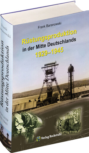 Buchcover Rüstungsproduktion in der Mitte Deutschlands 1929 – 1945 | Frank Baranowski | EAN 9783959662666 | ISBN 3-95966-266-1 | ISBN 978-3-95966-266-6