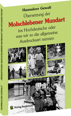 Buchcover Übersetzung der Molschlebener Mundart ins Hochdeutsche oder was wir so die allgemeine Ausdrucksart nennen | Hannalore Gewalt | EAN 9783959664028 | ISBN 3-95966-402-8 | ISBN 978-3-95966-402-8