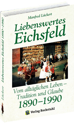 Buchcover Liebenswertes Eichsfeld | Manfred Lückert | EAN 9783959664943 | ISBN 3-95966-494-X | ISBN 978-3-95966-494-3