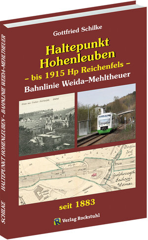 Buchcover Haltepunkt Hohenleuben – bis 1915 Hp Reichenfels | Gottfried Schilke | EAN 9783959665247 | ISBN 3-95966-524-5 | ISBN 978-3-95966-524-7