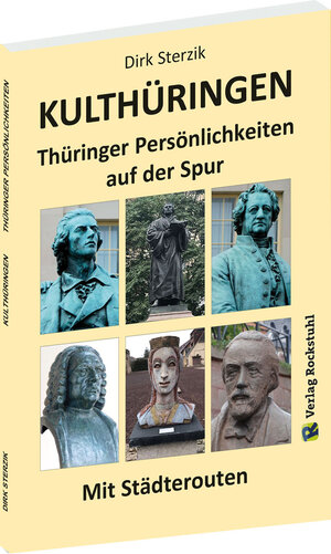 Buchcover KULTHÜRINGEN - Thüringer Persönlichkeiten auf der Spur | Dirk Sterzik | EAN 9783959665254 | ISBN 3-95966-525-3 | ISBN 978-3-95966-525-4