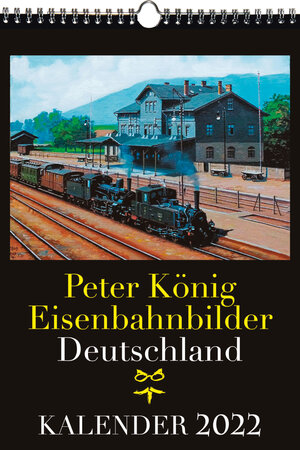 Buchcover EISENBAHN KALENDER 2022: Peter König Eisenbahnbilder Deutschland | Peter (Maler) Koenig | EAN 9783959665612 | ISBN 3-95966-561-X | ISBN 978-3-95966-561-2