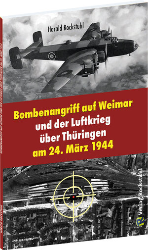 Buchcover Bombenangriff auf Weimar und der Luftkrieg über Thüringen am 24. März 1944 | Harald Rockstuhl | EAN 9783959666251 | ISBN 3-95966-625-X | ISBN 978-3-95966-625-1