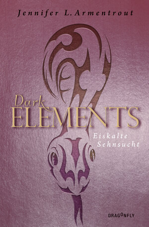 Buchcover Dark Elements 2 - Eiskalte Sehnsucht | Jennifer L. Armentrout | EAN 9783959670043 | ISBN 3-95967-004-4 | ISBN 978-3-95967-004-3