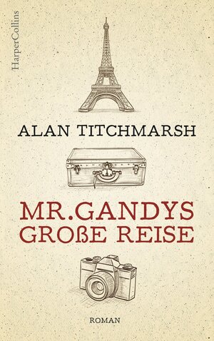 Buchcover Mr. Gandys große Reise | Alan Titchmarsh | EAN 9783959671507 | ISBN 3-95967-150-4 | ISBN 978-3-95967-150-7