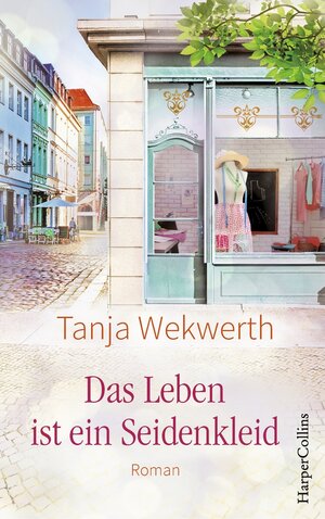 Buchcover Das Leben ist ein Seidenkleid | Tanja Wekwerth | EAN 9783959671637 | ISBN 3-95967-163-6 | ISBN 978-3-95967-163-7