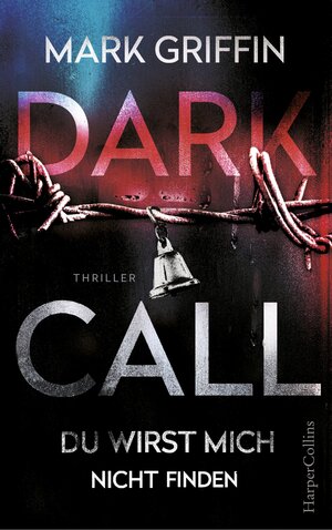 Buchcover Dark Call - Du wirst mich nicht finden | Mark Griffin | EAN 9783959672726 | ISBN 3-95967-272-1 | ISBN 978-3-95967-272-6