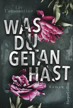 Buchcover Was du getan hast | Liv Constantine | EAN 9783959673044 | ISBN 3-95967-304-3 | ISBN 978-3-95967-304-4