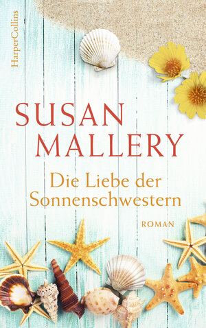 Buchcover Die Liebe der Sonnenschwestern | Susan Mallery | EAN 9783959673617 | ISBN 3-95967-361-2 | ISBN 978-3-95967-361-7