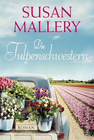 Buchcover Die Tulpenschwestern | Susan Mallery | EAN 9783959673877 | ISBN 3-95967-387-6 | ISBN 978-3-95967-387-7