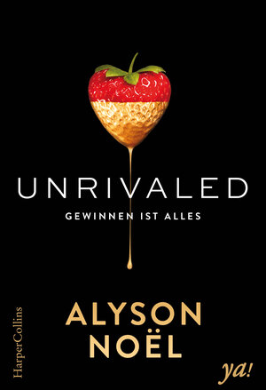 Buchcover Unrivaled - Gewinnen ist alles | Alyson Noël | EAN 9783959679657 | ISBN 3-95967-965-3 | ISBN 978-3-95967-965-7
