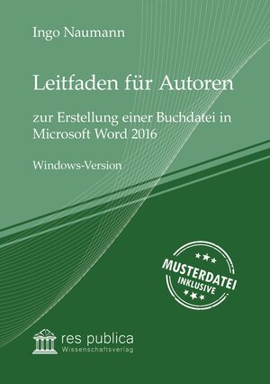 Buchcover Leitfaden für Autoren zur Erstellung einer Buchdatei in Microsoft Word 2016 | Ingo Naumann | EAN 9783959680042 | ISBN 3-95968-004-X | ISBN 978-3-95968-004-2