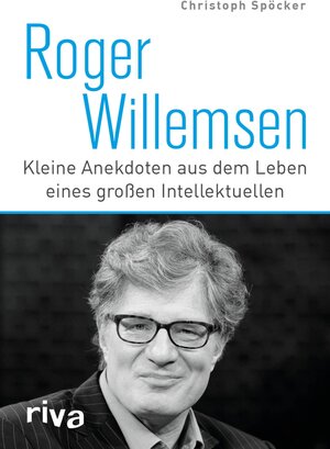Buchcover Roger Willemsen | Christoph Spöcker | EAN 9783959711296 | ISBN 3-95971-129-8 | ISBN 978-3-95971-129-6