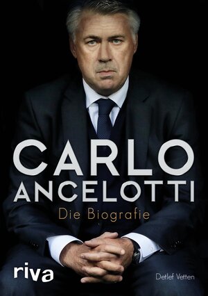 Buchcover Carlo Ancelotti | Detlef Vetten | EAN 9783959712811 | ISBN 3-95971-281-2 | ISBN 978-3-95971-281-1
