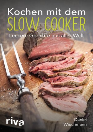 Buchcover Kochen mit dem Slow Cooker | Daniel Wiechmann | EAN 9783959713160 | ISBN 3-95971-316-9 | ISBN 978-3-95971-316-0