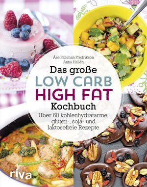 Buchcover Das große Low-Carb-High-Fat-Kochbuch | Åse Falkman-Fredrikson | EAN 9783959714648 | ISBN 3-95971-464-5 | ISBN 978-3-95971-464-8
