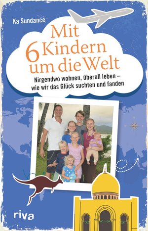 Buchcover Mit sechs Kindern um die Welt | Ka Sundance | EAN 9783959715188 | ISBN 3-95971-518-8 | ISBN 978-3-95971-518-8
