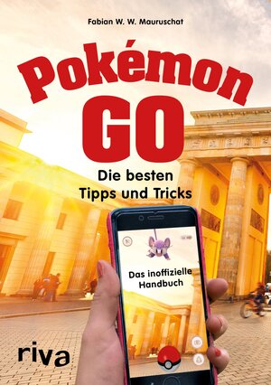 Buchcover Pokémon GO | Fabian W. W. Mauruschat | EAN 9783959715287 | ISBN 3-95971-528-5 | ISBN 978-3-95971-528-7