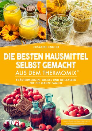 Buchcover Die besten Hausmittel selbst gemacht aus dem Thermomix® | Elisabeth Engler | EAN 9783959718011 | ISBN 3-95971-801-2 | ISBN 978-3-95971-801-1