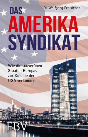 Buchcover Das Amerika-Syndikat | Wolfgang Freisleben | EAN 9783959720069 | ISBN 3-95972-006-8 | ISBN 978-3-95972-006-9