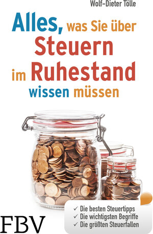 Buchcover Alles, was Sie über Steuern im Ruhestand wissen müssen | Wolf-Dieter Tölle | EAN 9783959720236 | ISBN 3-95972-023-8 | ISBN 978-3-95972-023-6