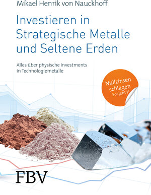 Buchcover Investieren in Strategische Metalle und Seltene Erden | Mikael Henrik von Nauckhoff | EAN 9783959720304 | ISBN 3-95972-030-0 | ISBN 978-3-95972-030-4