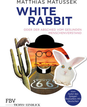 Buchcover White Rabbit oder Der Abschied vom gesunden Menschenverstand | Matthias Matussek | EAN 9783959720809 | ISBN 3-95972-080-7 | ISBN 978-3-95972-080-9