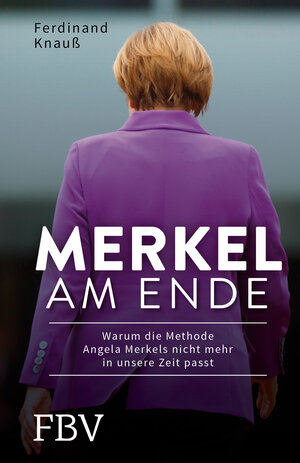 Buchcover Merkel am Ende | Ferdinand Knauß | EAN 9783959721486 | ISBN 3-95972-148-X | ISBN 978-3-95972-148-6