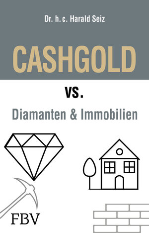 Buchcover CASHGOLD vs. Diamanten und Immobilien | Harald Seiz | EAN 9783959722278 | ISBN 3-95972-227-3 | ISBN 978-3-95972-227-8